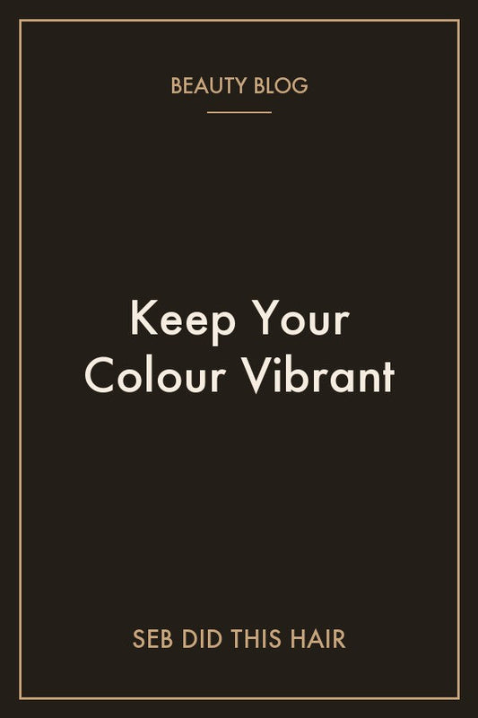 Keep your colour vibrant: tips for maintaining your toner | SEB DID THIS HAIR, Stepney Adelaide
