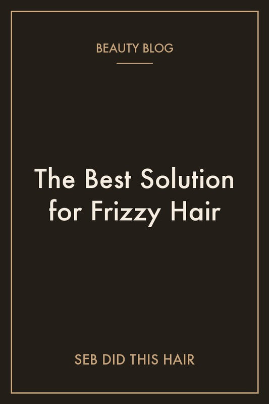 The BEST solution for frizzy hair | SEB DID THIS HAIR, Stepney Adelaide