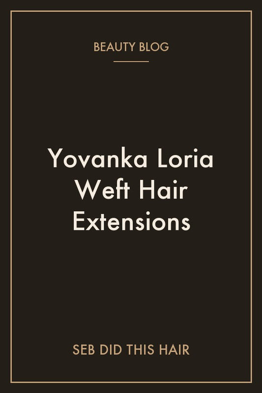 Yovanka Loria Weft Hair Extensions | SEB DID THIS HAIR, Stepney Adelaide